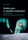 Brudna praca w zawodach medycznych Konteksty interakcji pacjent-personel Michał Lesiak