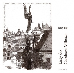 Listy do Czesława Miłosza / Letters to Czesław Miłosz - Jerzy Illg