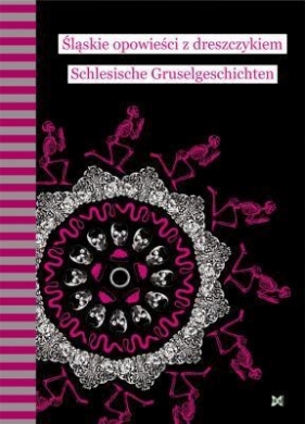 Śląskie opowieści z dreszczykiem Schlesische Gruselgeschichten - Joanna Rostropowicz