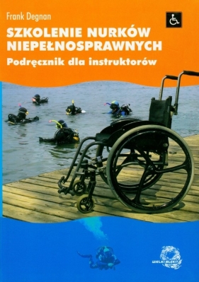 Szkolenie nurków niepełnosprawnych - Degnan Frank