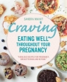 Craving Eating Well Throughout Your Pregnancy Mahut Sandra