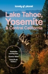 Lake Tahoe, Yosemite and Central California. Lonely Planet Suzie Dundas, Esther Carlstone, Ashley Harrell