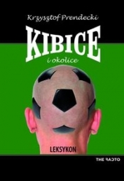 Kibice i okolice - Prendecki Krzysztof
