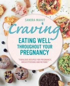 Craving Eating Well Throughout Your Pregnancy - Mahut Sandra