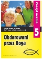 Obdarowani przez Boga. Ćwiczenia do religii dla 5 klasy szkoły podstawowej - Zbigniew Marek