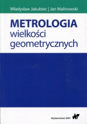 Metrologia wielkości geometrycznych - Malinowski Jan, Jakubiec Władysław