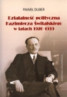 Działalność polityczna Kazimierza Świtalskiego w latach 1926-1939  Paweł Duber