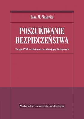 Poszukiwanie bezpieczeństwa (Uszkodzona okładka) - Lisa M. Najavits