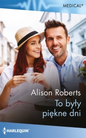 To były piękne dni - Alison Roberts
