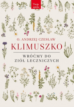 Wróćmy do ziół leczniczych - Andrzej Czesław Klimuszko