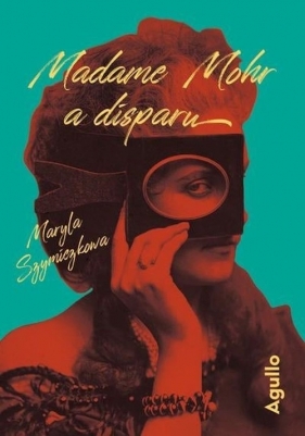 Madame Mohr a disparu - Szymiczkowa Maryla