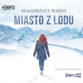 Miasto z lodu audiobook - Małgorzata Warda