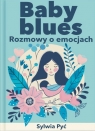 Baby blues Rozmowy o emocjach Pyć Sylwia