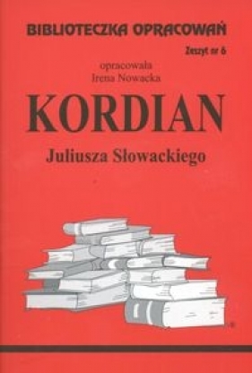 Biblioteczka Opracowań Kordian Juliusza Słowackiego - Irena Nowacka