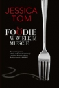 Foodie w wielkim mieście - Jessica Tom