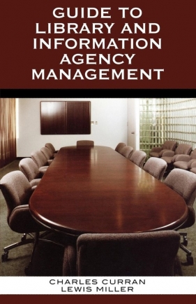 Guide to Library and Information Agency Management - Curran Charles Sir