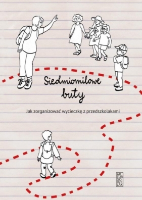 Siedmiomilowe buty. Jak zorganizować wycieczkę z.. - Ewa Gorzelak