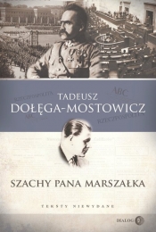 Szachy pana Marszałka Teksty niewydane - Dołęga-Mostowicz Tadeusz