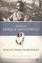 Szachy pana Marszałka Teksty niewydane - Tadeusz Dołęga-Mostowicz