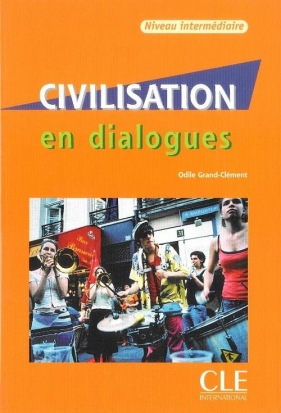 Civilisation en dialogues niveau intermediare Książka + CD - Grand-Clement Odile<br />