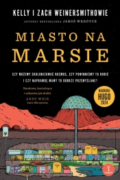 Miasto na Marsie: Czy możemy skolonizować kosmos, czy powinniśmy to robić i czy naprawdę mamy to dobrze przemyślane? - Kelly Weinersmith