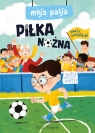 Moja pasja. Piłka nożna Paweł Gierliński