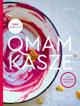 Qmam kasze do ostatniego okruszka - Maia Sobczak