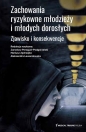 Zachowania ryzykowne młodzieży i młodych dorosłych - Jarosław Peregud-Podgorzelski, Aleksandra Lewandowska, Mariusz Jędrzejko