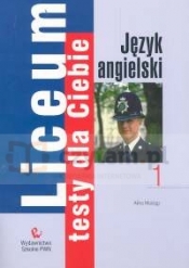 Liceum Testy dla Ciebie Język angielski Zeszyt 1