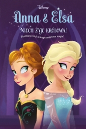 Disney Kraina Lodu. Tom 1. Anna & Elsa. Niech żyje królowa!