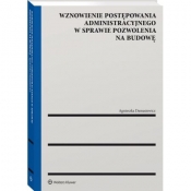 Wznowienie postępowania administracyjnego w sprawie pozwolenia na budowę - Agnieszka Damasiewicz