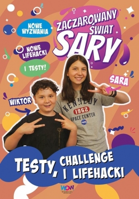Zaczarowany Świat Sary. Testy, challenge i lifehacki - Sara Żyracka, Julia Żyracka