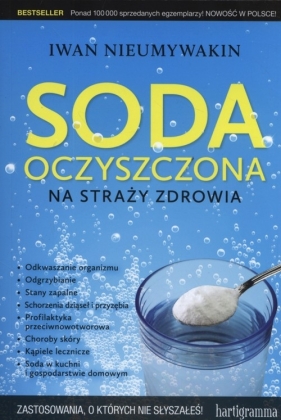 Soda oczyszczona na straży zdrowia - Iwan Nieumywakin