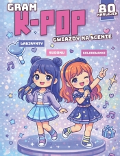 Gram k-pop. Gwiazdy na scenie - Opracowanie zbiorowe