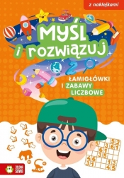 Myśl i rozwiązuj. Łamigłówki i zabawy liczbowe - Sarna Katarzyna