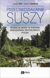 Przeciwdziałanie suszy - Jarosław Gryz, Sławomir Gromadzki