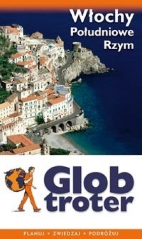 Globtroter. Włochy Południowe - Opracowanie zbiorowe
