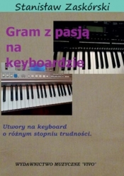 Gram z pasją na keyboardzie - Stanisław Zaskórski