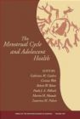 Menstrual Cycle and Adolescent Health Catherine M. Gordon, C Welt