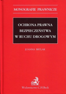 Ochrona prawna bezpieczeństwa w ruchu drogowym - Joanna Brylak