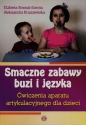 Smaczne zabawy buzi i języka - Elżbieta Borsuk-Sorota, Aleksandra Kruszewska