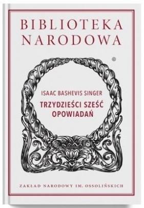 Trzydzieści sześć opowiadań - Isaac Bashevis Singer