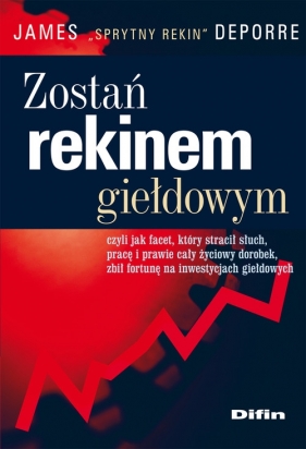 Zostań rekinem giełdowym - Porre James