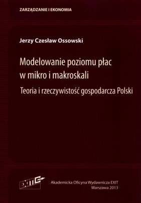 Modelowanie poziomu płac w mikro i makroskali - Jerzy Czesław Ossowski