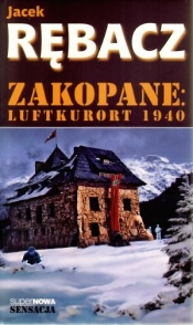 Zakopane: Luftkurort 1940 - Rębacz Jacek