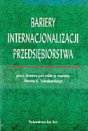 Bariery internacjonalizacji przedsiębiorstwa - Marcin K. Nowakowski