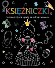 Rozpocznij przygodę ze zdrapywaniem! Księżniczki - Opracowanie zbiorowe