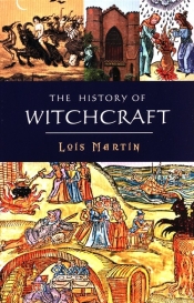 History Of Witchcraft - Martin Lois