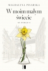 My World. Tom 1. W moim małym świecie Magdalena Pisarska