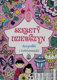 Sekrety dziewczyn Bazgrołki i kolorowanki